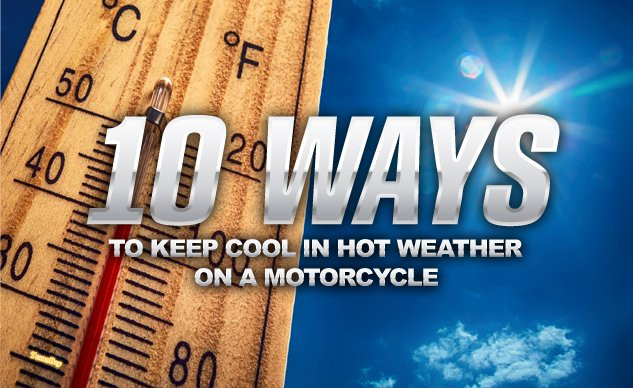 070617-10-ways-to-keep-cool-on-motorcycle-00.jpg